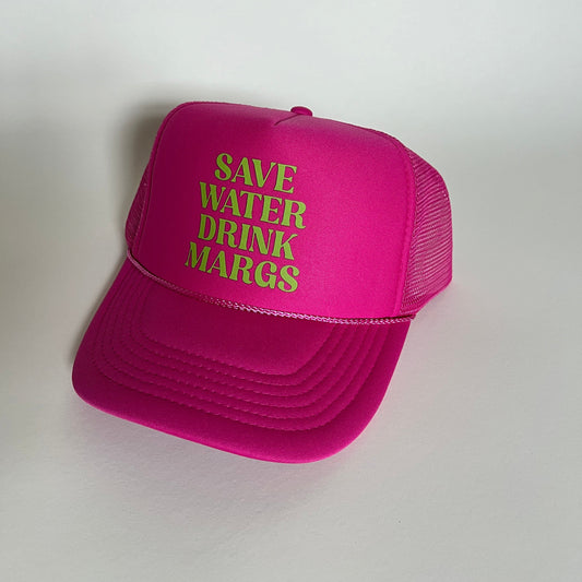 Save Water Drink Margs Trucker Hat